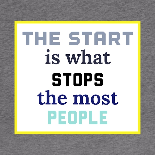 The Start by Motivational.quote.store